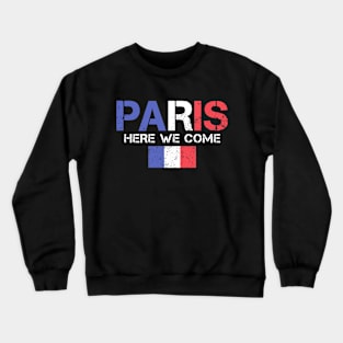 Paris Here We Come Matching Parisian Family Vacation Trip Crewneck Sweatshirt